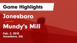 Jonesboro  vs Mundy's Mill Game Highlights - Feb. 2, 2018