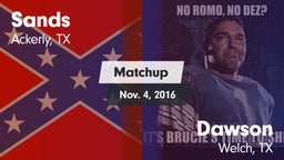 Matchup: Sands vs. Dawson  2016