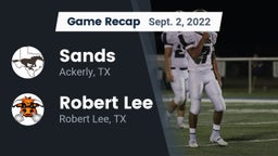 Recap: Sands  vs. Robert Lee  2022