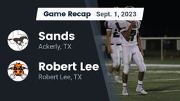 Recap: Sands  vs. Robert Lee  2023