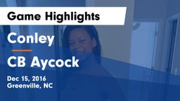 Conley  vs CB Aycock Game Highlights - Dec 15, 2016