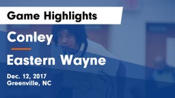 Conley  vs Eastern Wayne  Game Highlights - Dec. 12, 2017
