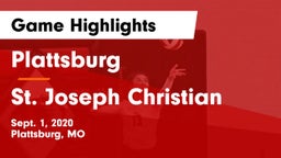 Plattsburg  vs St. Joseph Christian Game Highlights - Sept. 1, 2020