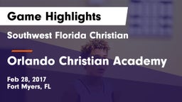 Southwest Florida Christian  vs Orlando Christian Academy Game Highlights - Feb 28, 2017