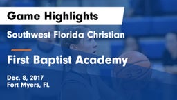 Southwest Florida Christian  vs First Baptist Academy  Game Highlights - Dec. 8, 2017