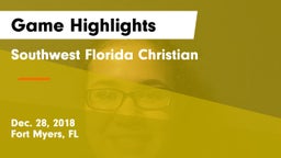 Southwest Florida Christian  Game Highlights - Dec. 28, 2018