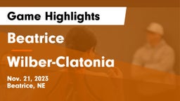 Beatrice  vs Wilber-Clatonia  Game Highlights - Nov. 21, 2023