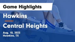 Hawkins  vs Central Heights Game Highlights - Aug. 10, 2023