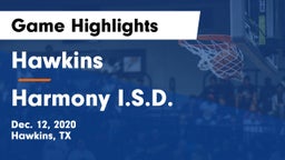 Hawkins  vs Harmony I.S.D. Game Highlights - Dec. 12, 2020