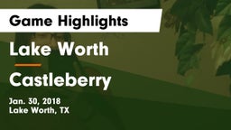 Lake Worth  vs Castleberry  Game Highlights - Jan. 30, 2018