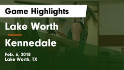 Lake Worth  vs Kennedale  Game Highlights - Feb. 6, 2018