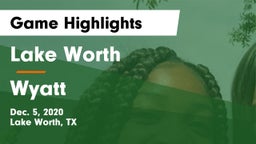 Lake Worth  vs Wyatt  Game Highlights - Dec. 5, 2020