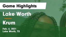 Lake Worth  vs Krum  Game Highlights - Feb. 6, 2021