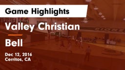 Valley Christian  vs Bell  Game Highlights - Dec 12, 2016
