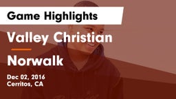 Valley Christian  vs Norwalk  Game Highlights - Dec 02, 2016