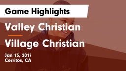 Valley Christian  vs Village Christian  Game Highlights - Jan 13, 2017