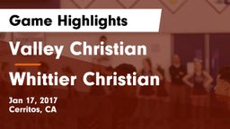 Valley Christian  vs Whittier Christian  Game Highlights - Jan 17, 2017