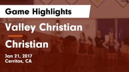 Valley Christian  vs Christian Game Highlights - Jan 21, 2017