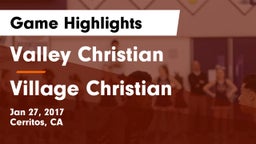 Valley Christian  vs Village Christian  Game Highlights - Jan 27, 2017