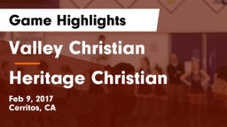 Valley Christian  vs Heritage Christian  Game Highlights - Feb 9, 2017