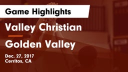 Valley Christian  vs Golden Valley Game Highlights - Dec. 27, 2017
