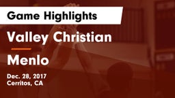 Valley Christian  vs Menlo Game Highlights - Dec. 28, 2017