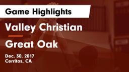 Valley Christian  vs Great Oak  Game Highlights - Dec. 30, 2017
