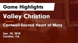 Valley Christian  vs Cantwell-Sacred Heart of Mary  Game Highlights - Jan. 10, 2018