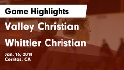 Valley Christian  vs Whittier Christian Game Highlights - Jan. 16, 2018