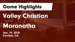 Valley Christian  vs Maranatha  Game Highlights - Jan. 19, 2018