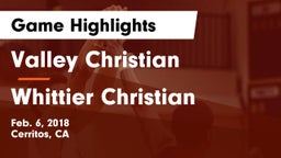 Valley Christian  vs Whittier Christian Game Highlights - Feb. 6, 2018
