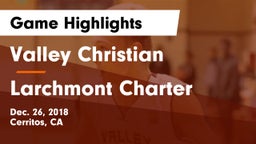 Valley Christian  vs Larchmont Charter Game Highlights - Dec. 26, 2018
