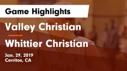 Valley Christian  vs Whittier Christian Game Highlights - Jan. 29, 2019