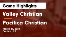 Valley Christian  vs Pacifica Christian  Game Highlights - March 27, 2021