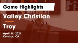 Valley Christian  vs Troy  Game Highlights - April 14, 2021