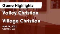 Valley Christian  vs Village Christian Game Highlights - April 30, 2021