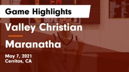 Valley Christian  vs Maranatha Game Highlights - May 7, 2021