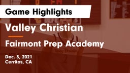 Valley Christian  vs Fairmont Prep Academy Game Highlights - Dec. 3, 2021
