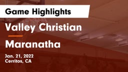 Valley Christian  vs Maranatha  Game Highlights - Jan. 21, 2022