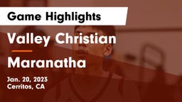 Valley Christian  vs Maranatha  Game Highlights - Jan. 20, 2023