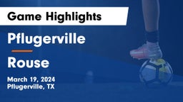 Pflugerville  vs Rouse  Game Highlights - March 19, 2024