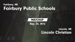 Matchup: Fairbury Public vs. Lincoln Christian  2016