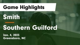 Smith  vs Southern Guilford  Game Highlights - Jan. 4, 2023
