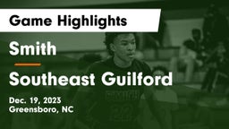 Smith  vs Southeast Guilford  Game Highlights - Dec. 19, 2023