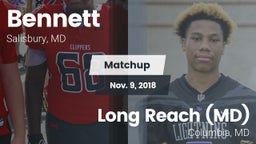 Matchup: Bennett  vs. Long Reach  (MD) 2018