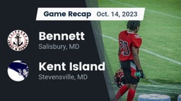 Recap: Bennett  vs. Kent Island  2023