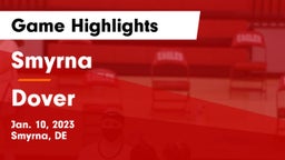 Smyrna  vs Dover  Game Highlights - Jan. 10, 2023