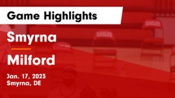 Smyrna  vs Milford  Game Highlights - Jan. 17, 2023