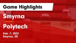 Smyrna  vs Polytech  Game Highlights - Feb. 7, 2023