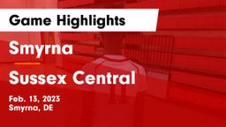 Smyrna  vs Sussex Central  Game Highlights - Feb. 13, 2023